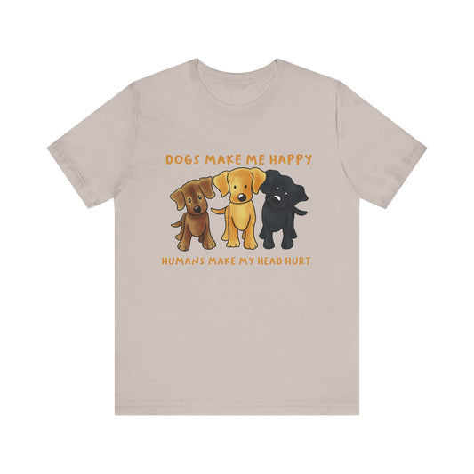 Dogs Make Me Happy Unisex Jersey Short Sleeve Tee