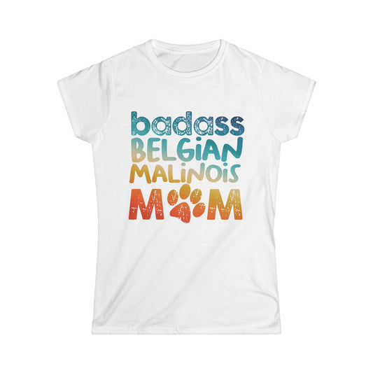 Women's Tee - Badass Belgian Malinois Mom Design