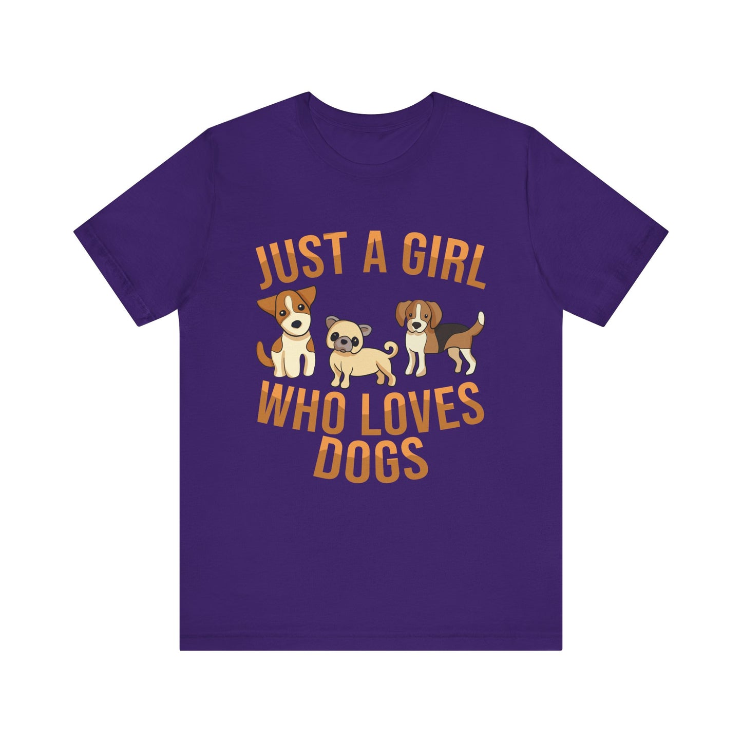 Dog Lover Tee- Just aGirrl who Loves Dogs