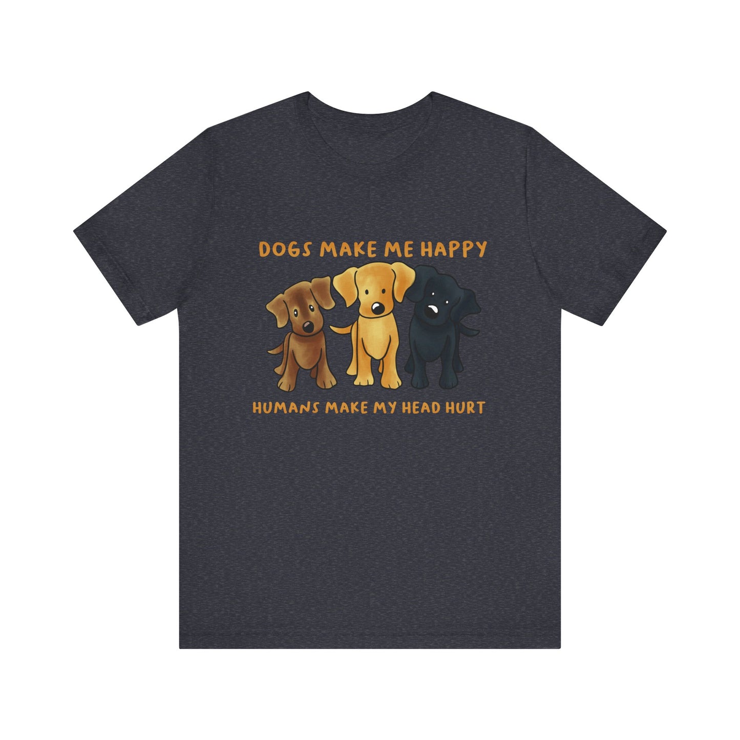 Dogs Make Me Happy Unisex Jersey Short Sleeve Tee