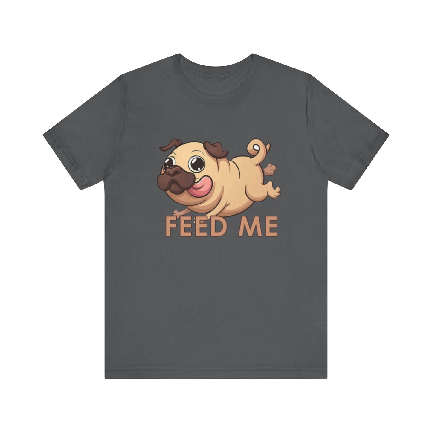 Feed Me Unisex Tee - Dog Lover