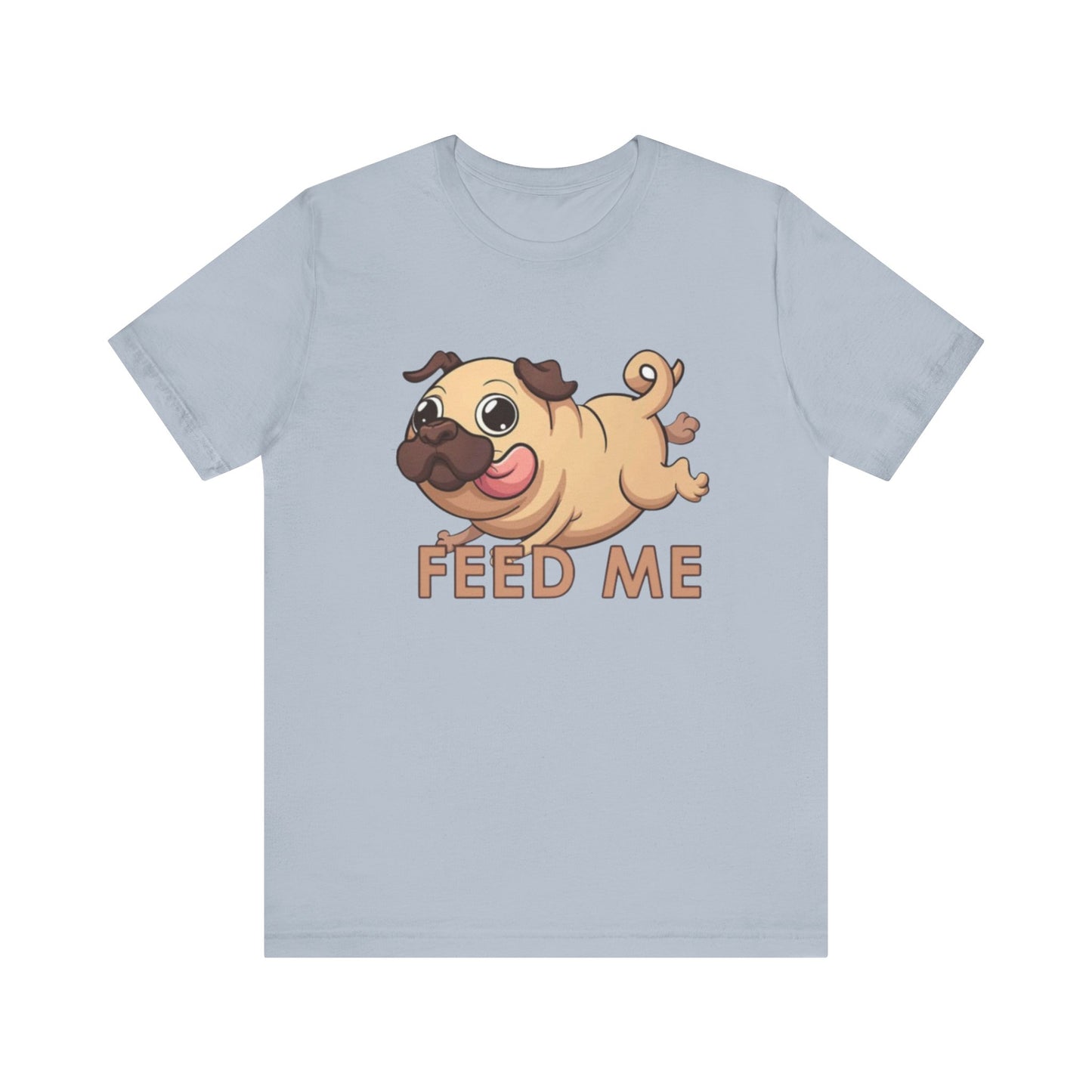 Feed Me Unisex Tee - Dog Lover