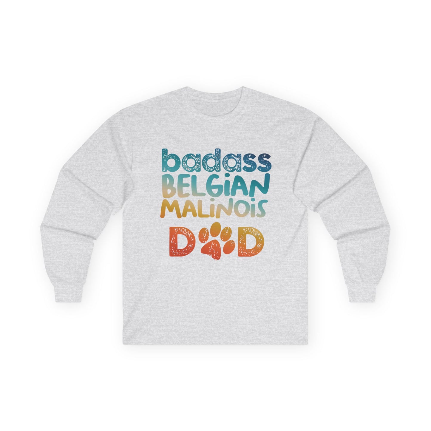 Long Sleeve Tee - Badass Belgian Malinois Dad
