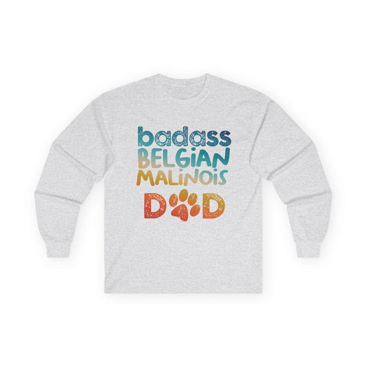Long Sleeve Tee - Badass Belgian Malinois Dad