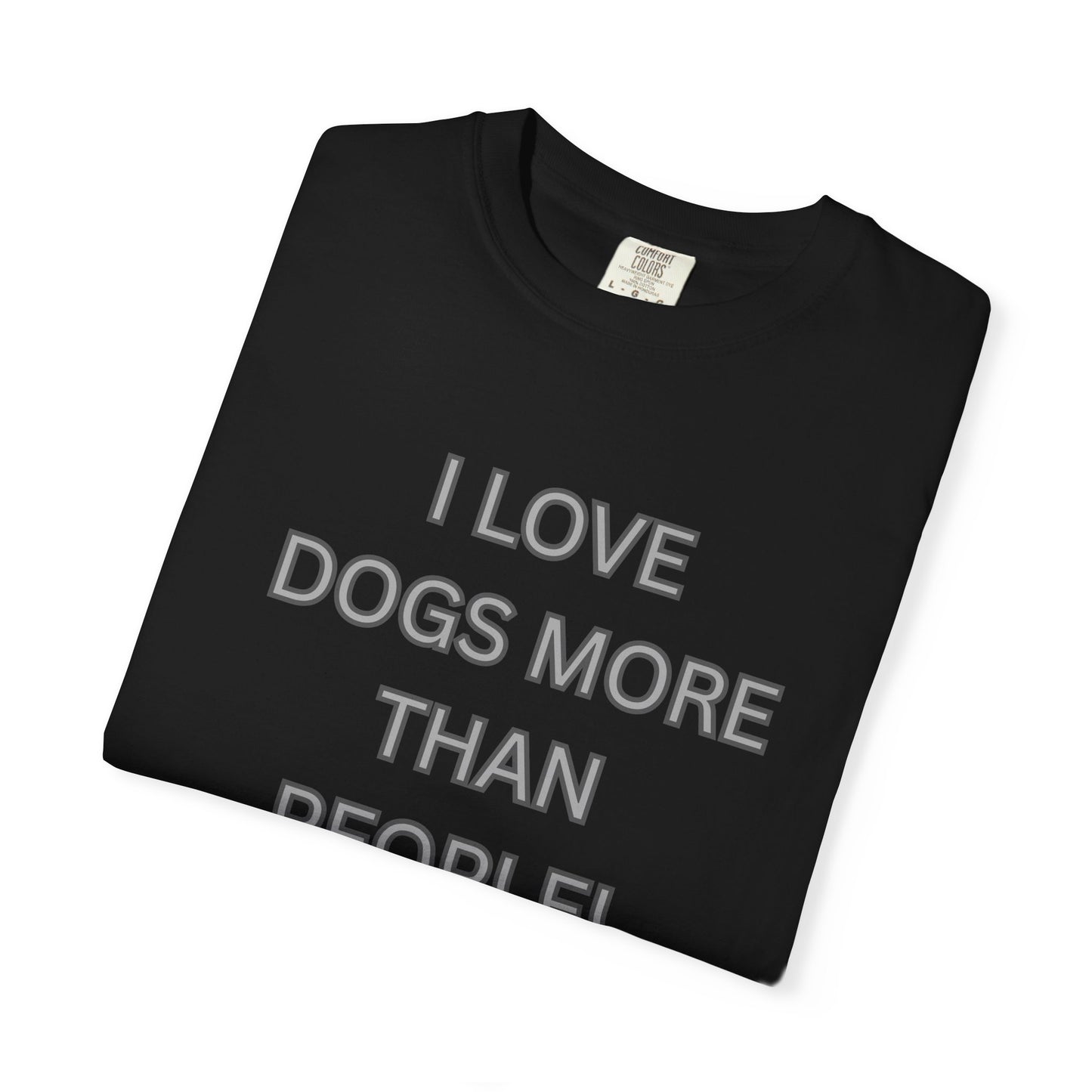 Graphic T-Shirt — "I Love Dogs More Than People" Statement Tee