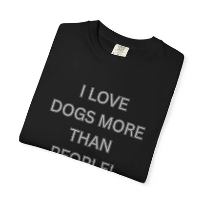 Graphic T-Shirt — "I Love Dogs More Than People" Statement Tee