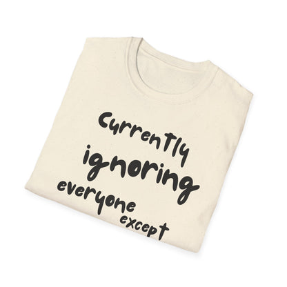 Dog Lover T-Shirt — "Currently Ignoring Everyone Except My Dog" Graphic Tee