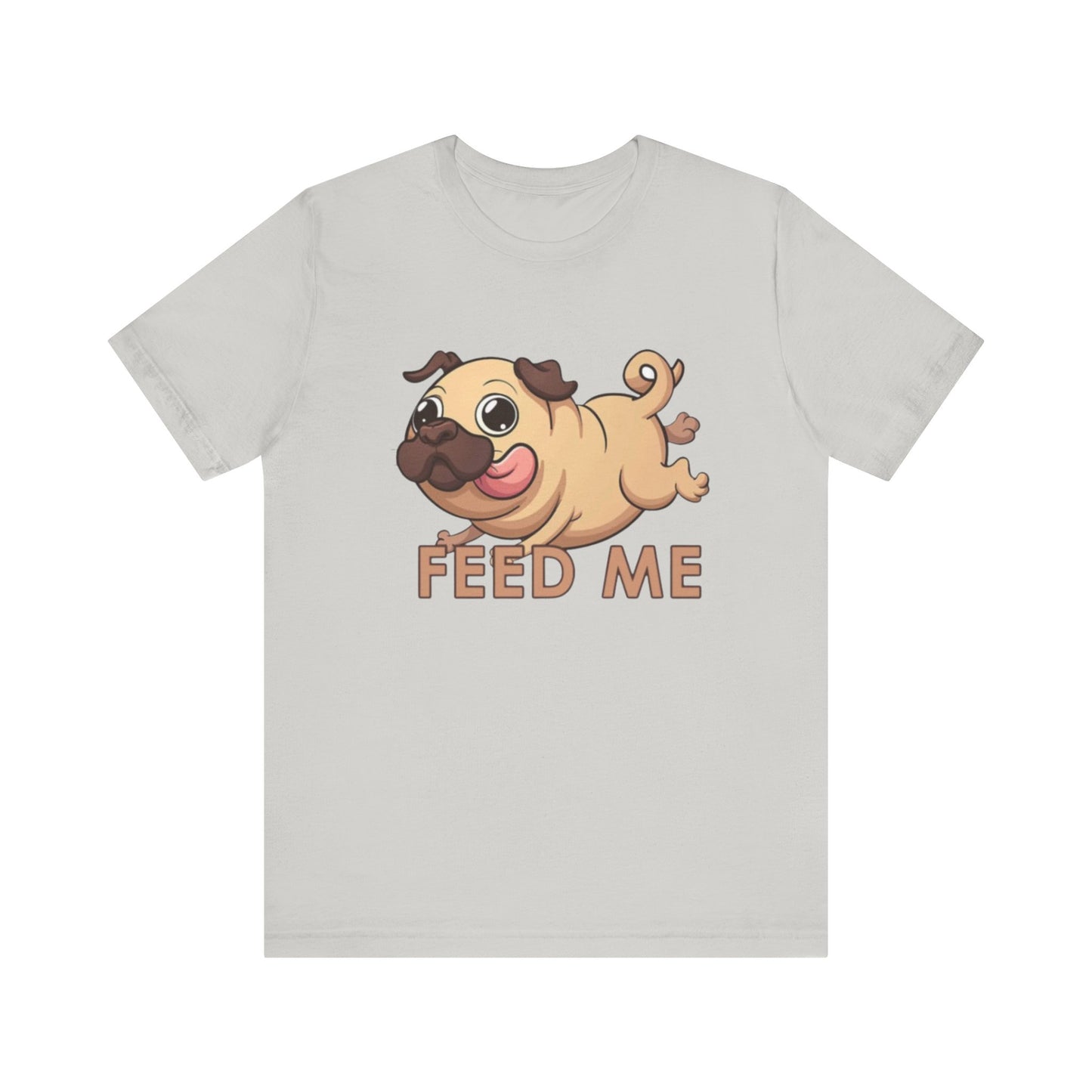 Feed Me Unisex Tee - Dog Lover
