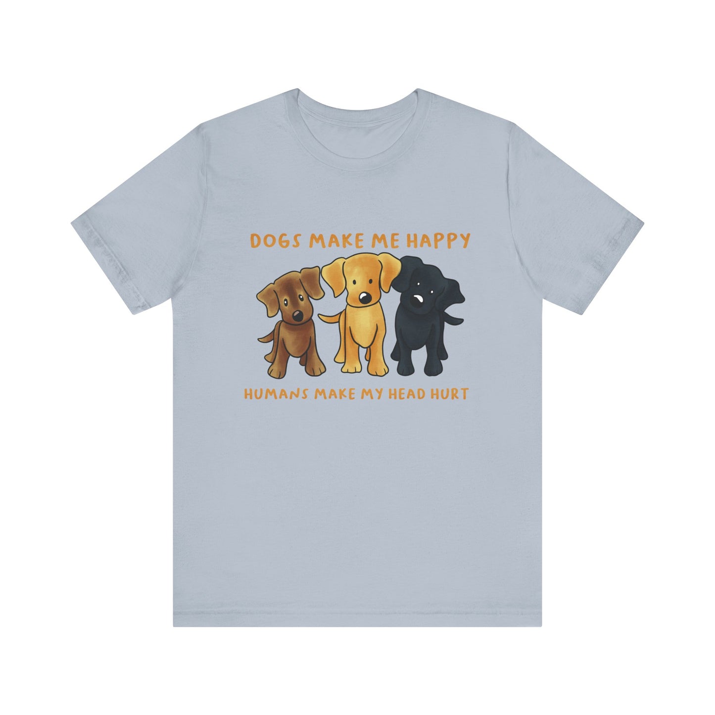 Dogs Make Me Happy Unisex Jersey Short Sleeve Tee