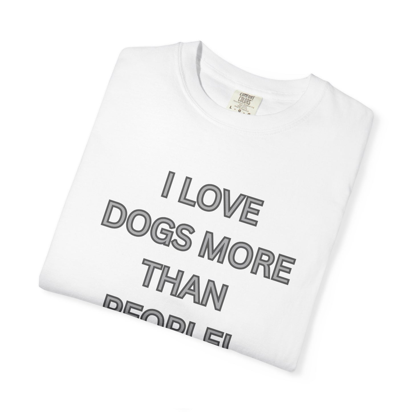 Graphic T-Shirt — "I Love Dogs More Than People" Statement Tee