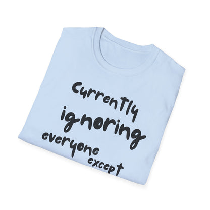 Dog Lover T-Shirt — "Currently Ignoring Everyone Except My Dog" Graphic Tee