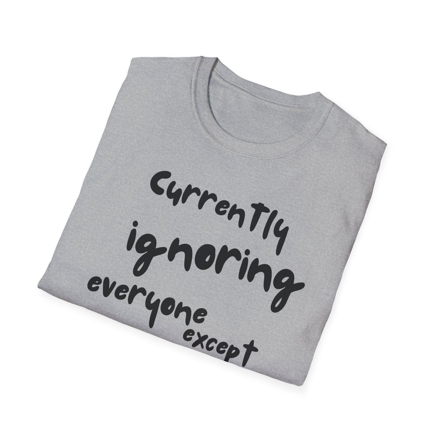 Dog Lover T-Shirt — "Currently Ignoring Everyone Except My Dog" Graphic Tee