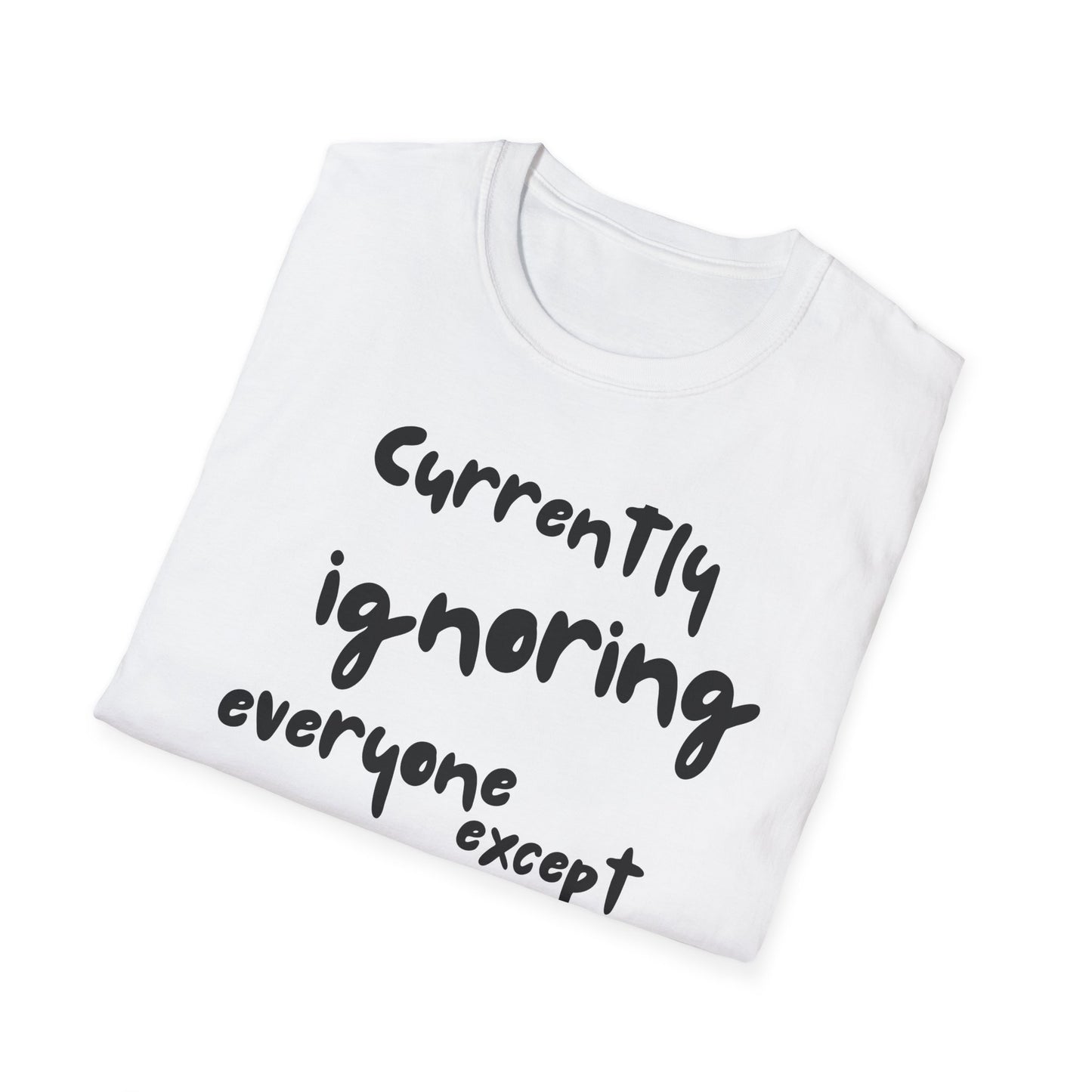 Dog Lover T-Shirt — "Currently Ignoring Everyone Except My Dog" Graphic Tee