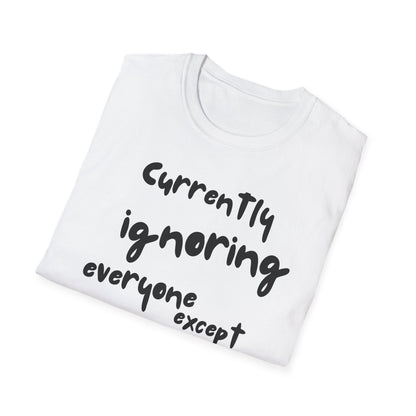 Dog Lover T-Shirt — "Currently Ignoring Everyone Except My Dog" Graphic Tee