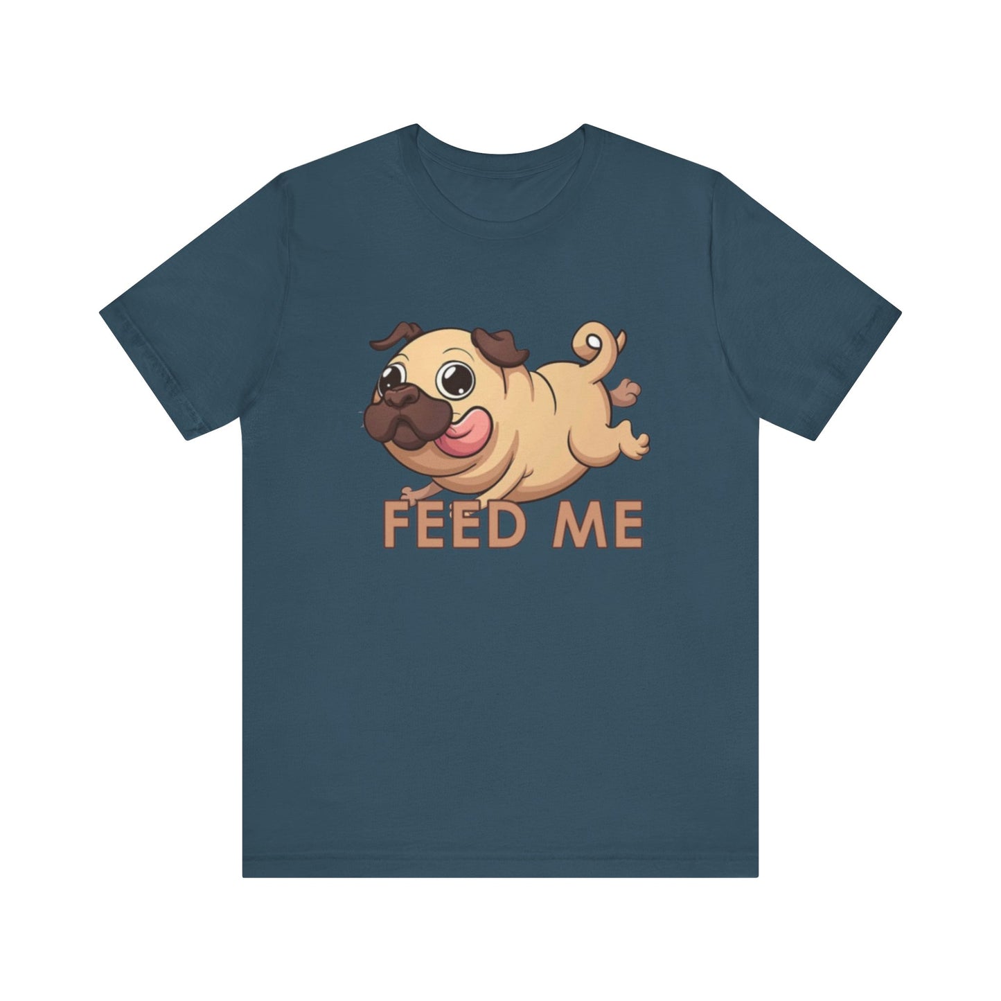 Feed Me Unisex Tee - Dog Lover
