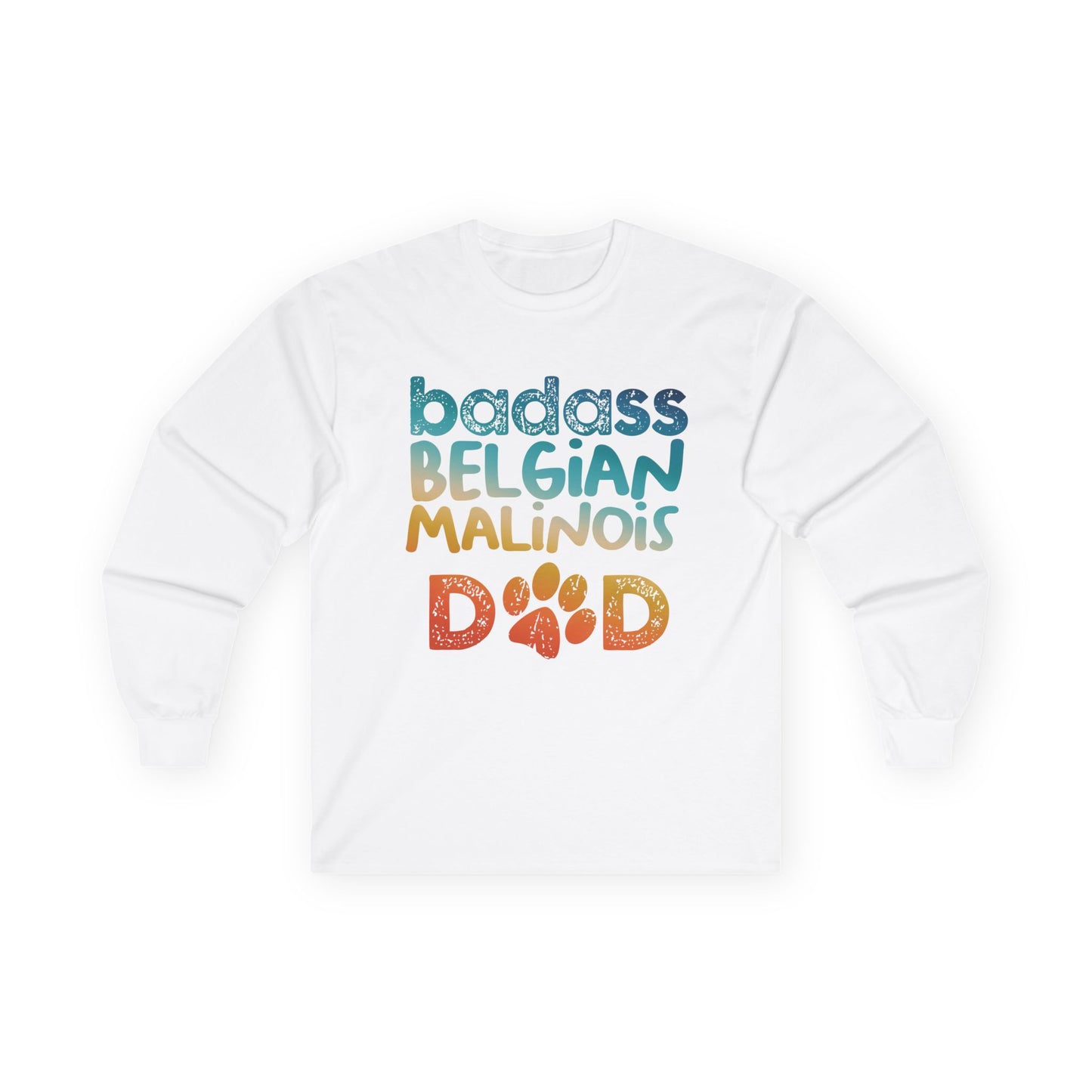 Long Sleeve Tee - Badass Belgian Malinois Dad