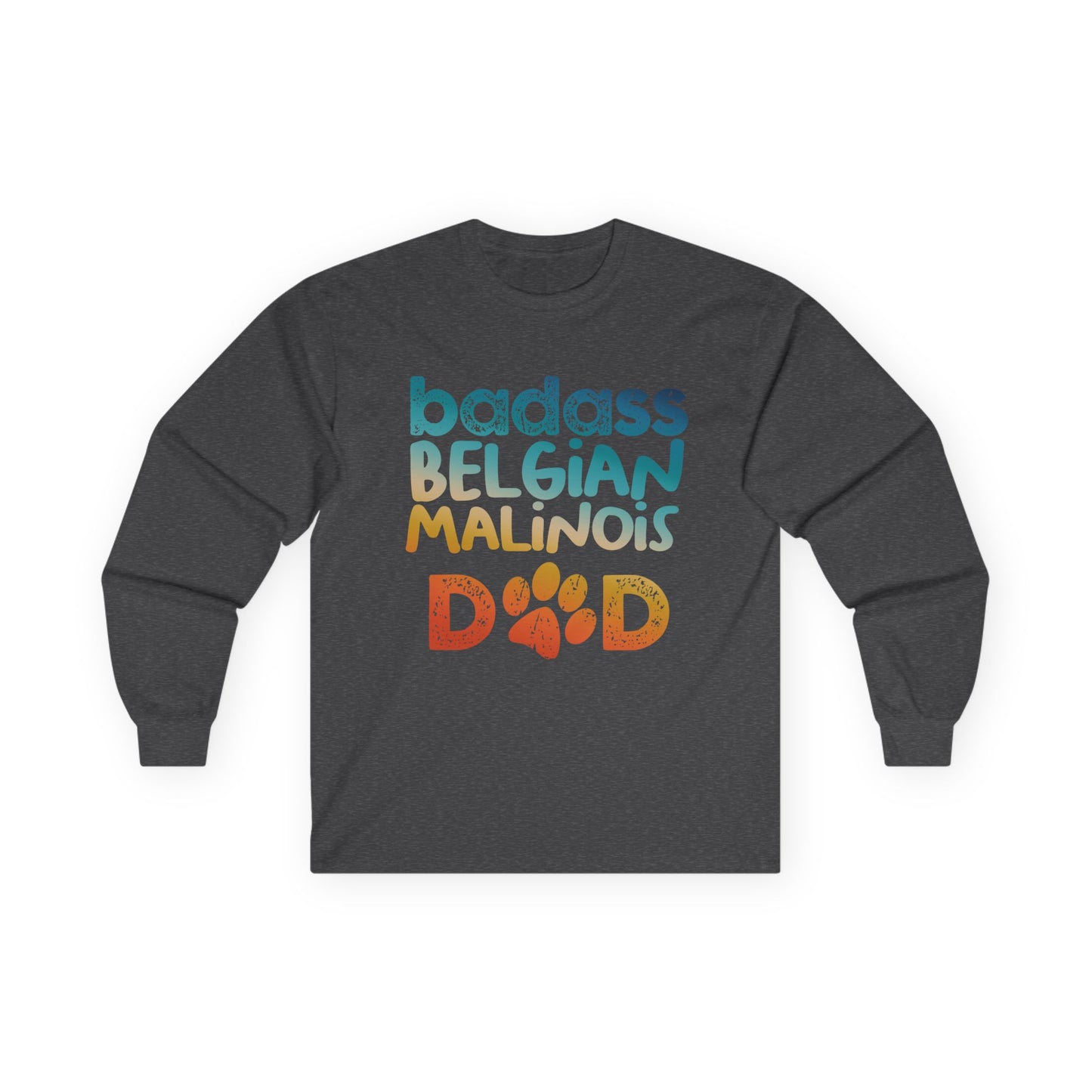 Long Sleeve Tee - Badass Belgian Malinois Dad