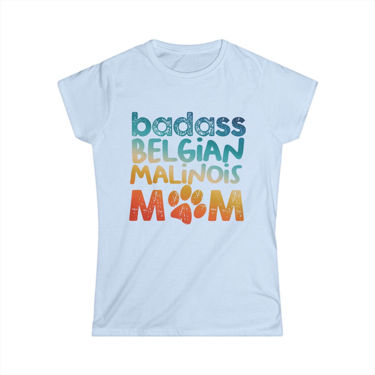 Women's Tee - Badass Belgian Malinois Mom Design