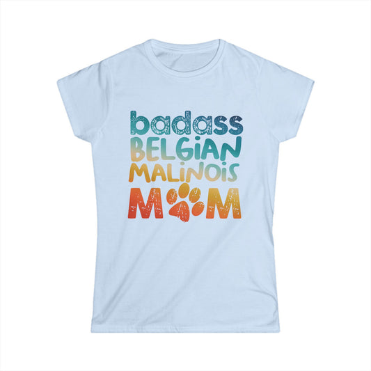 Women's Tee - Badass Belgian Malinois Mom Design