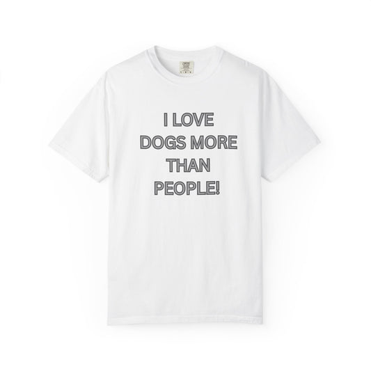Graphic T-Shirt — "I Love Dogs More Than People" Statement Tee