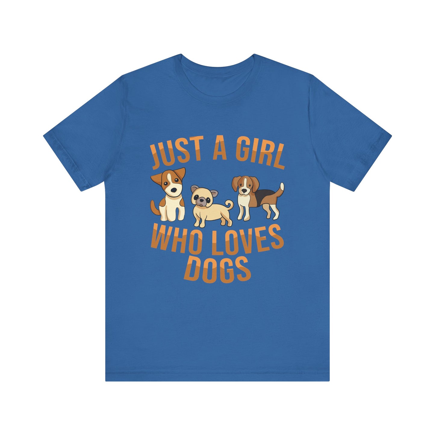 Dog Lover Tee- Just aGirrl who Loves Dogs
