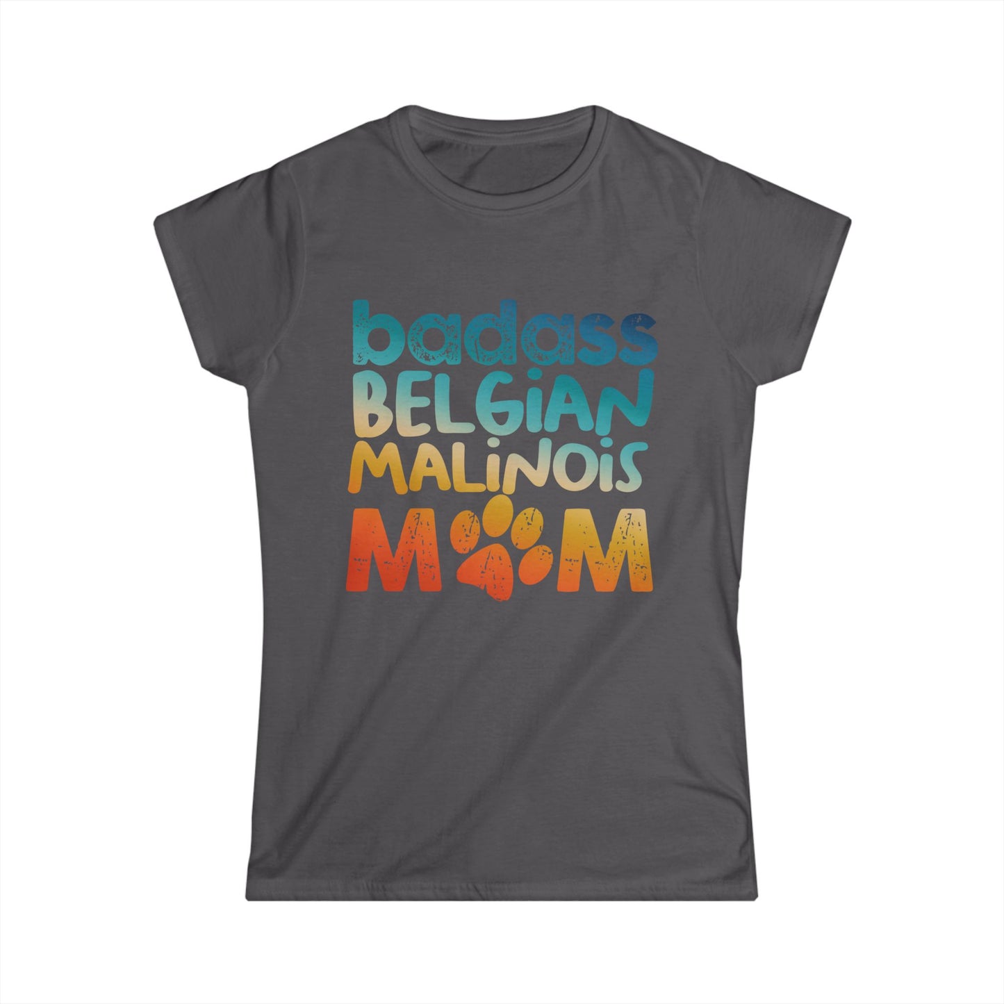 Women's Tee - Badass Belgian Malinois Mom Design