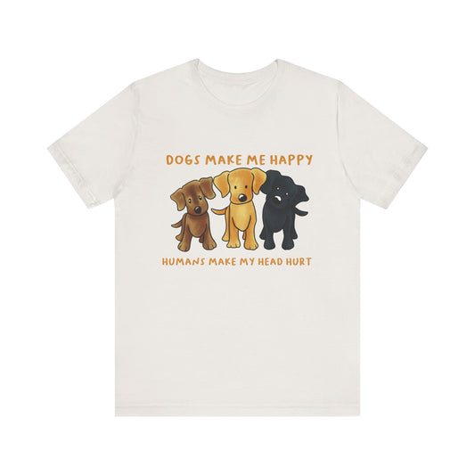 Dogs Make Me Happy Unisex Jersey Short Sleeve Tee