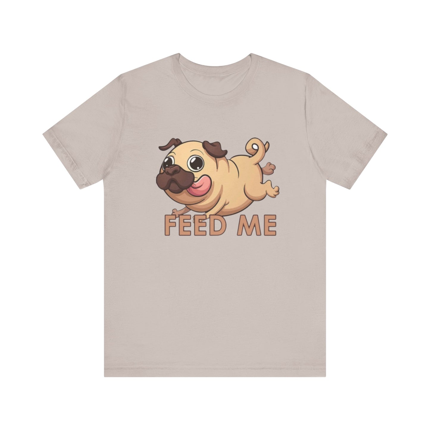 Feed Me Unisex Tee - Dog Lover