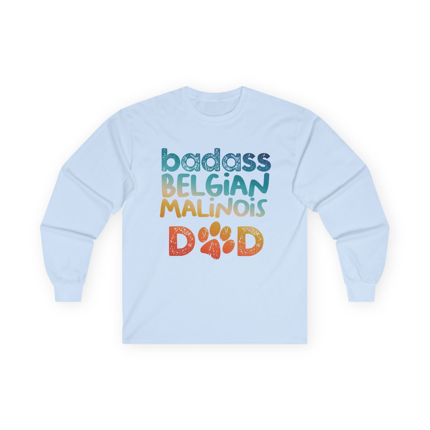 Long Sleeve Tee - Badass Belgian Malinois Dad